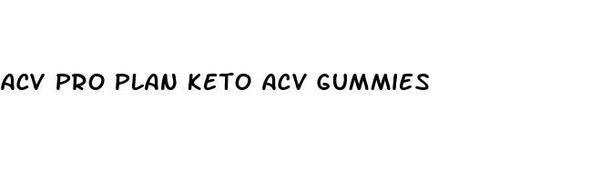 acv pro plan keto acv gummies