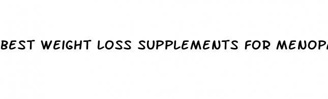 best weight loss supplements for menopausal women