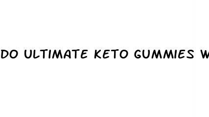 do ultimate keto gummies work