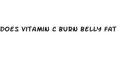 does vitamin c burn belly fat