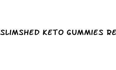 slimshed keto gummies reviews