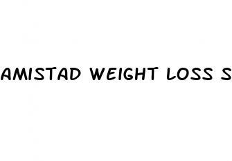 amistad weight loss supplement