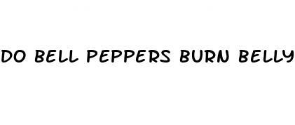 do bell peppers burn belly fat