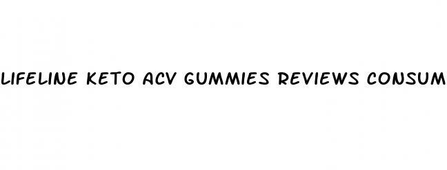 lifeline keto acv gummies reviews consumer reports