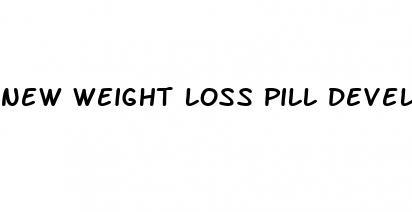 new weight loss pill developed