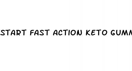 start fast action keto gummies