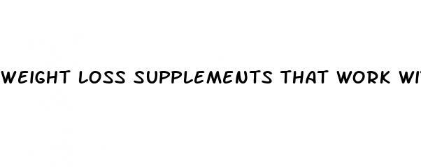 weight loss supplements that work without exercise