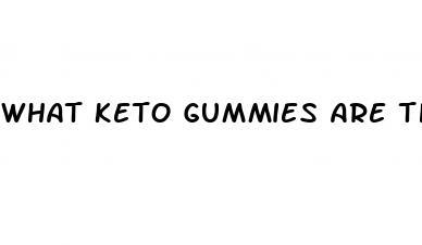 what keto gummies are the best