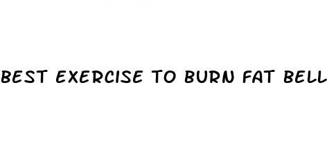 best exercise to burn fat belly