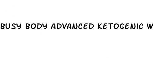 busy body advanced ketogenic weight loss supplement