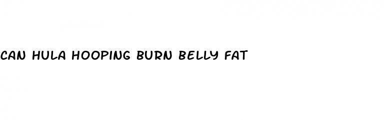 can hula hooping burn belly fat