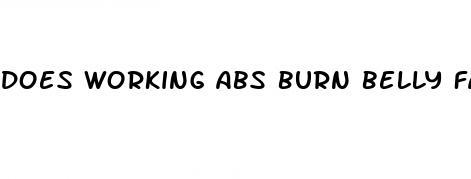 does working abs burn belly fat