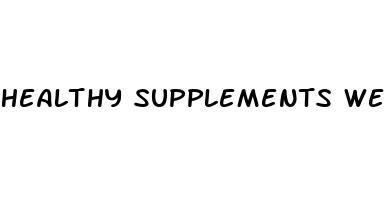 healthy supplements weight loss