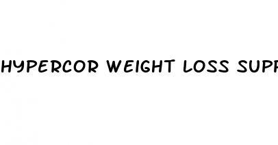 hypercor weight loss supplement