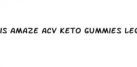 is amaze acv keto gummies legit