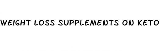 weight loss supplements on keto