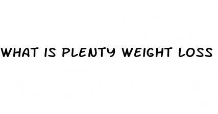 what is plenty weight loss pill