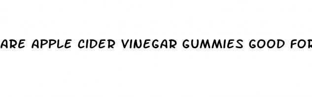 are apple cider vinegar gummies good for weight loss