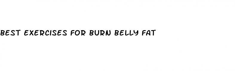 best exercises for burn belly fat