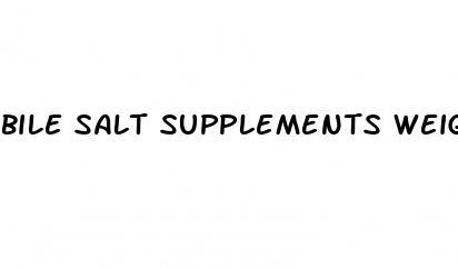 bile salt supplements weight loss