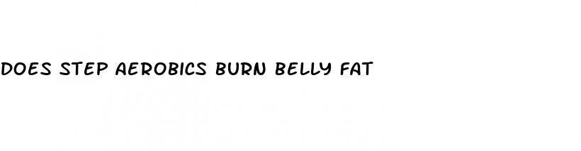 does step aerobics burn belly fat