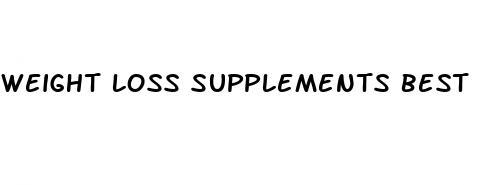 weight loss supplements best 2021