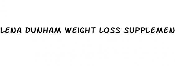 lena dunham weight loss supplement