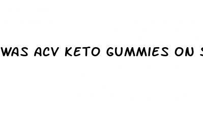 was acv keto gummies on shark tank