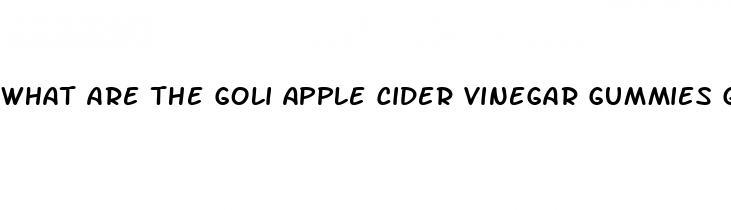 what are the goli apple cider vinegar gummies good for