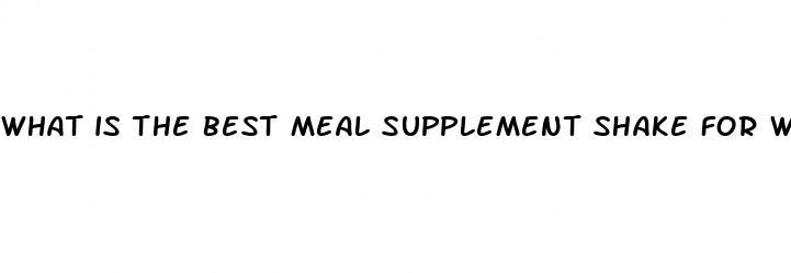 what is the best meal supplement shake for weight loss