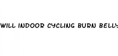 will indoor cycling burn belly fat