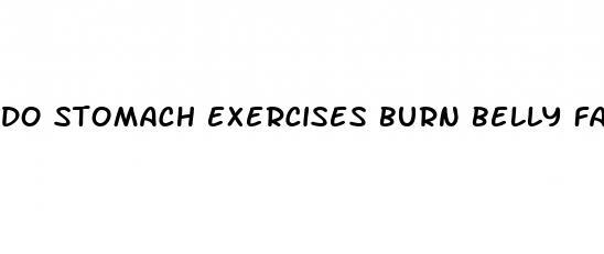 do stomach exercises burn belly fat