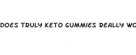 does truly keto gummies really work