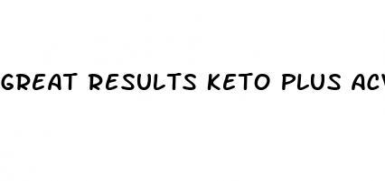 great results keto plus acv gummies