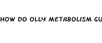 how do olly metabolism gummies work