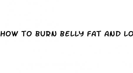 how to burn belly fat and lose flab