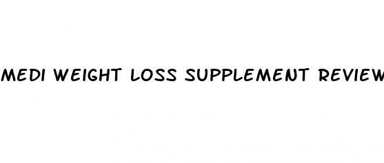 medi weight loss supplement reviews