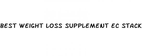 best weight loss supplement ec stack