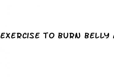 exercise to burn belly and waist fat