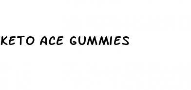 keto ace gummies