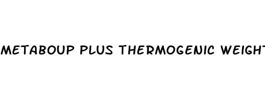 metaboup plus thermogenic weight loss dietary supplement