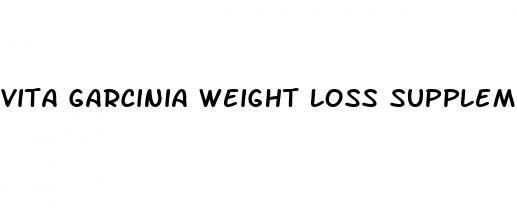 vita garcinia weight loss supplement