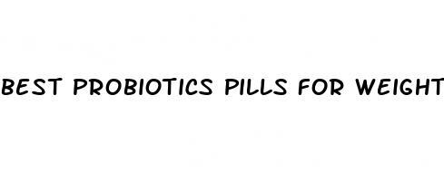 best probiotics pills for weight loss