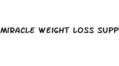 miracle weight loss supplement claims