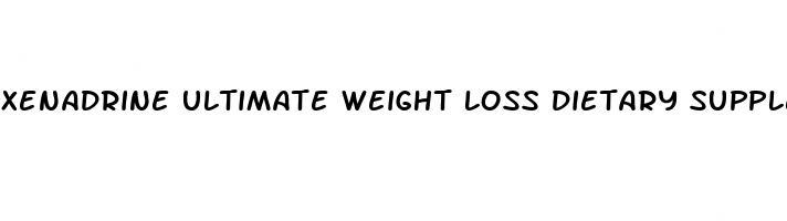 xenadrine ultimate weight loss dietary supplement reviews