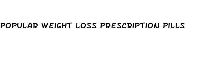 popular weight loss prescription pills