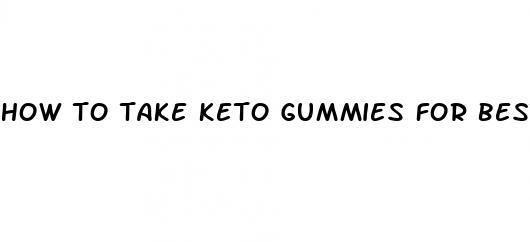 how to take keto gummies for best results