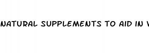 natural supplements to aid in weight loss