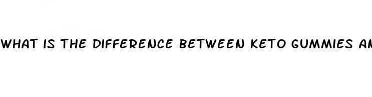 what is the difference between keto gummies and keto capsules