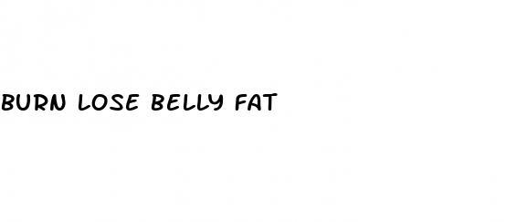 burn lose belly fat